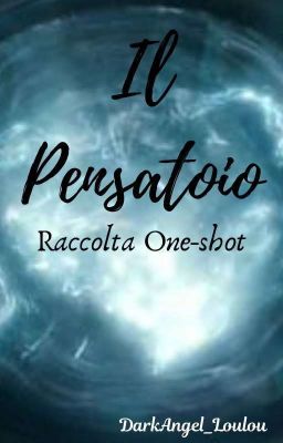 Il Pensatoio - Raccolta One Shot 