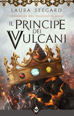 Il Principe dei Vulcani [DISPONIBILE IN LIBRERIA E IN TUTTI GLI STORE ONLINE]