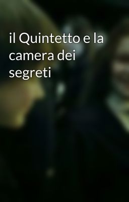 il Quintetto e la camera dei segreti  