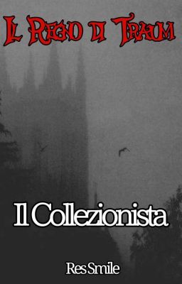 Il Regno di Traum - Il Collezionista