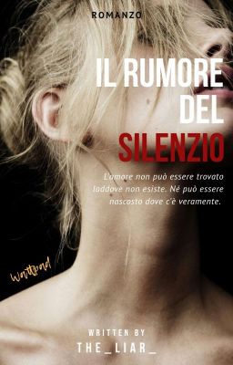 Il rumore del silenzio [wattys2019] 