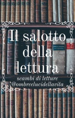 IL SALOTTO DELLA LETTURA - scambi di letture @ombreelucidellavita