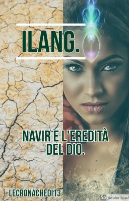 ILANG: Navir e l'eredità del dio.