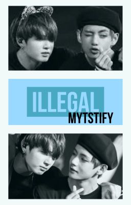 Illegal (vkook/taekook fanfic)