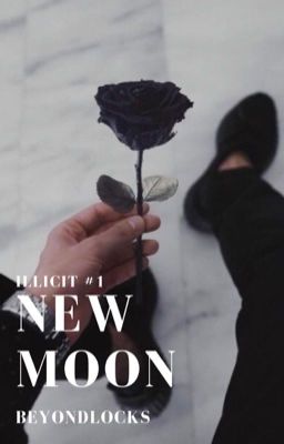 ILLICIT #1 : New Moon