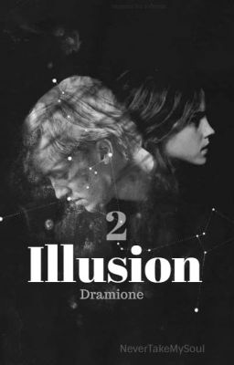 Illusion - Authentique T2 (Dramione)