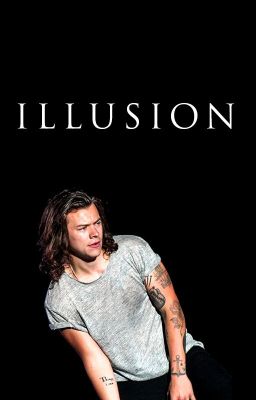 Illusion | Harry Styles AU