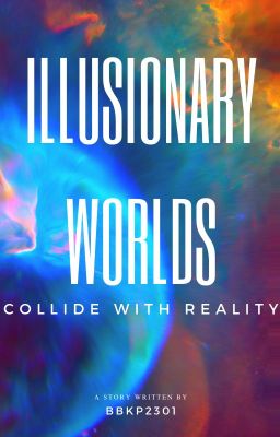 Illusionary Worlds - Collide with Reality (A Bnha Concept)