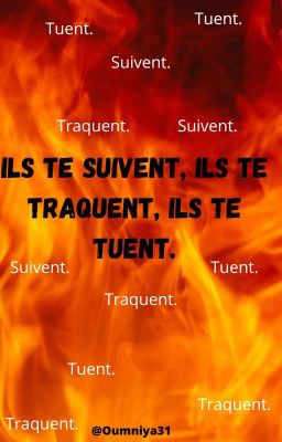 Ils te suivent, ils te traquent, ils te tuent.