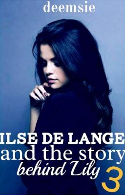 Ilse de Lange and the story behind Lily part 3