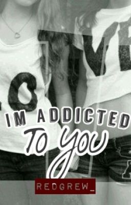 Im Addicted To You (gxg)