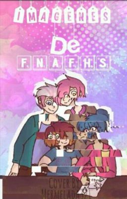 imagenes de fnafhs