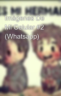 Imágenes De Mi Celular #2 (Whatsapp)