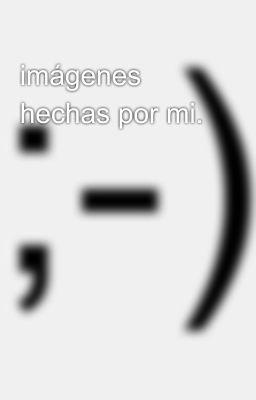 imágenes hechas por mi.