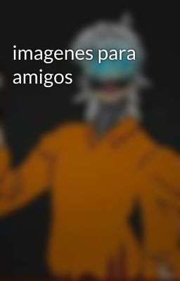 imagenes para amigos 