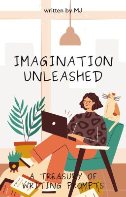 Imagination Unleashed: A Treasury of Writing Prompts