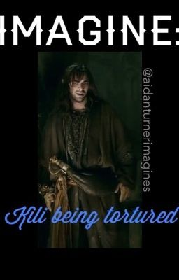 IMAGINE: Kili being tortured