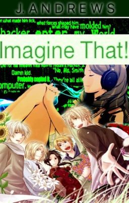 Imagine That! (Hetalia x Reader)