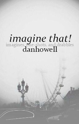 imagine that! // imagines, one-shots, and drabbles