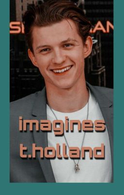 Imagines Tom Holland - Peter Parker