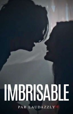 Imbrisable [ PROCHAINEMENT ]