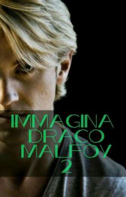 immagina Draco Malfoy... 2!!