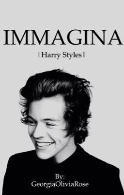 Immagina |Harry Styles| (in revisione)