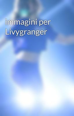 immagini per Livygranger