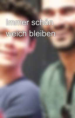 Immer schön weich bleiben