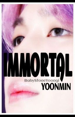 Immortal | Yoonmin