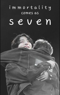 immortality comes as seven [bts sickfics]