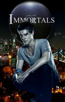 Immortals (Completed and Unedited)