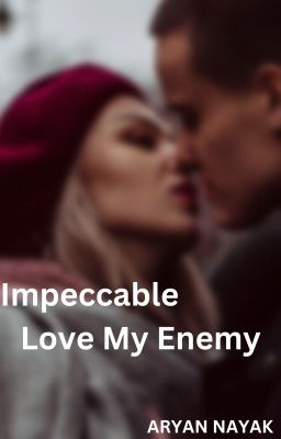 Impeccable Series - 'Love My Enemy'