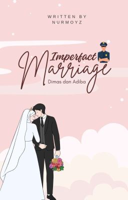 Imperfact Marriage (Dimas & Adiba)