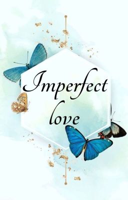 Imperfect love