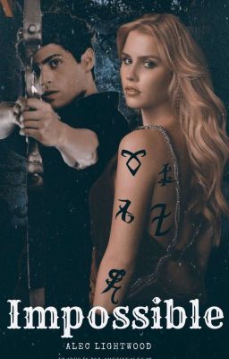 Impossible ALEC LIGHTWOOD {book 1}  (Pausada)