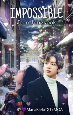 IMPOSSIBLE//Jeon Jungkook [Completa]