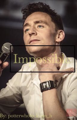 Impossible (Tom Hiddleston ff.)