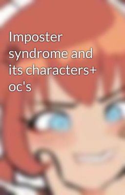 Imposter syndrome and its characters+ oc's