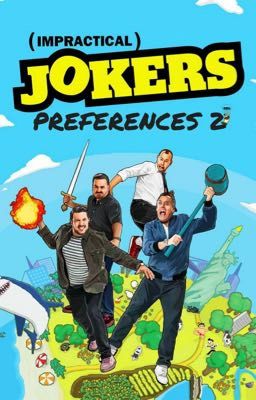 Impractical Jokers Preferences - #2