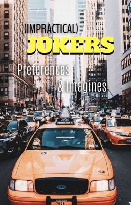 Impractical Jokers || Preferences/Imagines