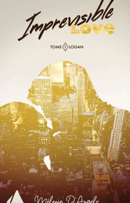 Imprevisible Love Tome 1 - Logan (EN COURS D'ÉDITION)