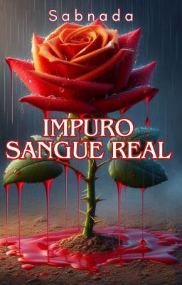 Impuro Sangue Real