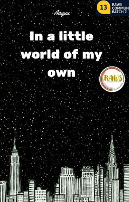 In a little world of my own