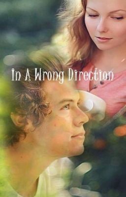 In a wrong direction(Harry Styles FF)