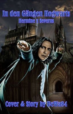 In den Gängen Hogwarts (Severus Snape FF)