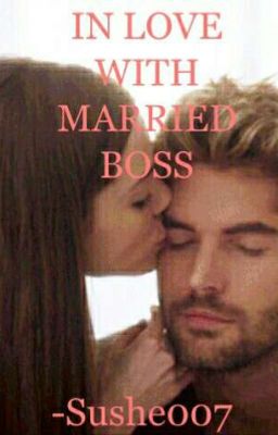 IN LOVE WITH MARRIED BOSS ✔✔