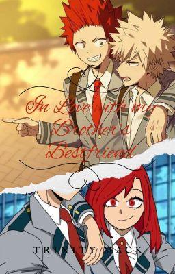 In Love with my Brother's Bestfriend (Katsuki Bakugou x Mirabelle Kirishima)