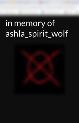 in memory of ashla_spirit_wolf