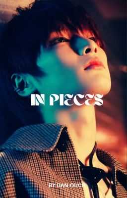 IN PIECES [Skz Fanfic ↪  Jeonghino /TERMINEE]